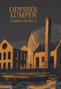 Odyssée lumpen - Prunetti Alberto - Echenoz Anne