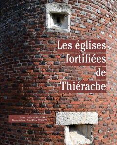 Les églises fortifiées de Thiérache - Grandpierre Gilles - Lecomte Jean-Marie