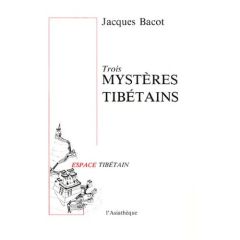 3 MYSTERES TIBETAINS - BACOT JACQUES