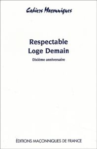 RESPECTABLE LOGE DEMAIN - DIXIEME ANNIVERSAIRE - COHEN-HADAD BERNARD