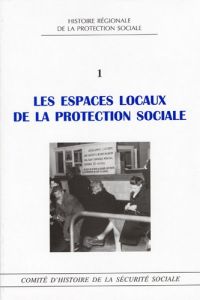 Les espaces locaux de la protection sociale. Etudes offertes au professeur Pierre Guillaume, colloqu - Aubin Gérard - Gallinato-Contino Bernard