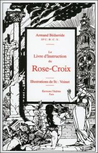 Le livre d'instruction du Rose-Croix - Bédarride Armand