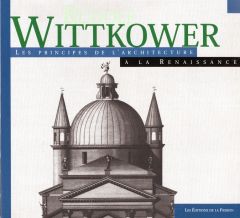 Les principes de l'architecture à la Renaissance - Wittkower Rudolf - Fargeot Claire