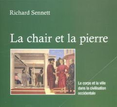 La chair et la pierre. Le corps et la ville dans la civilisation occidentale - Sennett Richard