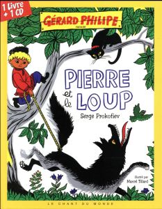 Pierre et le loup. Avec 1 CD audio - Philipe Gérard - Prokofiev Serge - Tillard Marcel