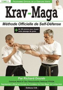 Krav-Maga. Tome 2, Programme de la Ceinture verte - Douieb Richard