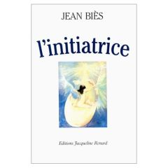 L'initiatrice - Biès Jean