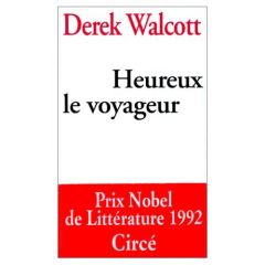 Heureux le voyageur - Walcott Derek