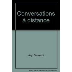 Conversations à distance - Aïgui Guennadi