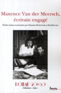 Maxence Van der Meersch, écrivain engagé - Morzewski Christian - Renard Paul