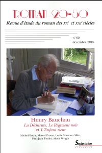 Roman 20-50 N° 62, décembre 2016 : Henry Bauchau. La déchirure, Le régiment noir et L'enfant rieur - Déom Laurent - Lambert Jérémy