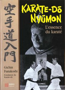 KARATE-DO NYUMON. L'essence du karaté - Funakoshi Gichin