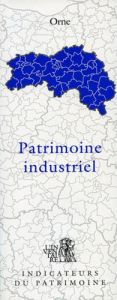 Patrimoine industriel. Orne - Lecherbonnier Yannick