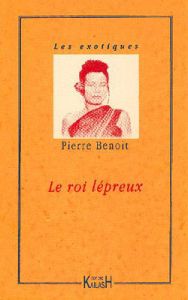 Le roi lépreux - Benoit Pierre