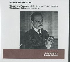 Chant de l'amour et de la mort du cornette Christoph Rilke et autres poèmes. 1 CD audio - Rilke Rainer Maria - Aufaure Claude