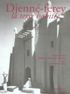 Djenné-ferey. La terre habitée - Shamir Marli - Kounta Albakaye Ousmane - Brunet-Ja