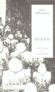 Requiem - Akhmatova Anna - Benech Sophie