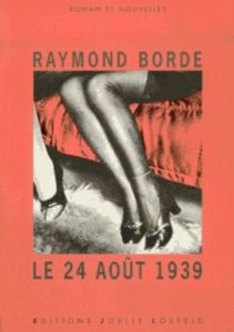 Le 24 août 1939. suivi de 41-42. Roman, nouvelles - Borde Raymond