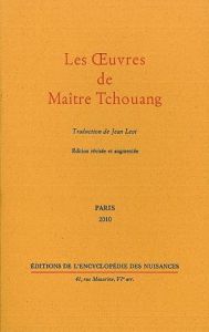 Les Oeuvres de Maître Tchouang. Edition revue et augmentée - TCHOUANG TSEU