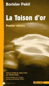 La Toison d'or. Premier registre - Pekic Borislav