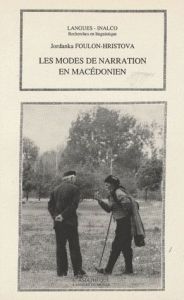 Les modes de narration en macédonien - Foulon-Hristova Jordanka