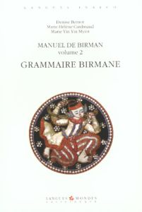 Manuel de birman. Volume 2, Grammaire birmane - Bernot Denise - Cardinaud Marie-Hélène - Yin Yin M