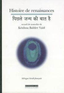 Histoire de renaissances. Edition bilingue français-hindi - Baldev Vaid Krishna