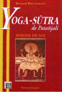 Yoga-Sutra de Patanjali. Miroir de soi, 5e édition revue et corrigée - Bouanchaud Bernard