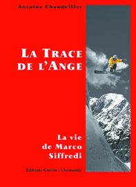 La Trace de l'Ange. La vie de Marco Siffredi - Chandellier Antoine