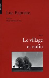 Le village et enfin - Baptiste Luc - Lafon Marie-Hélène