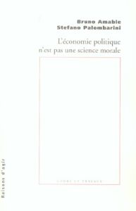 L'économie politique n'est pas une science morale - Amable Bruno - Palombarini Stefano