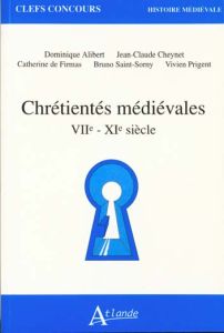 Chrétientés médiévales. VIIe-XIe siècle - Alibert Dominique - Cheney Jean-Claude - Firmas Ca