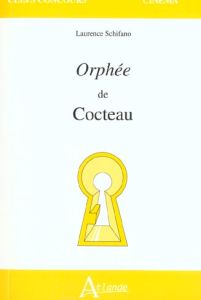 Orphée de Cocteau - Schifano Laurence