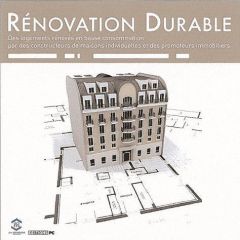 Rénovation Durable. Des logements rénovés et basse consommation par des constructeurs de maisons ind - BUROT OLIVIER