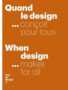Quand le design... Conçoit pour tous. Edition bilingue français-anglais - Peyricot Olivier