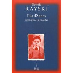 Fils d'Adam. Nostalgies communistes - Rayski Benoît