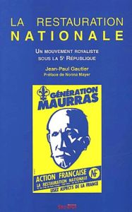 La restauration nationale. Un mouvement royaliste sous la 5ème République - Gautier Jean-Paul