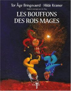 Les bouffons des Rois mages - Bringsvaerd Tor Age - Kramer Hilde