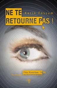 Ne te retourne pas ! - Fossum Karin - Lunde Marie