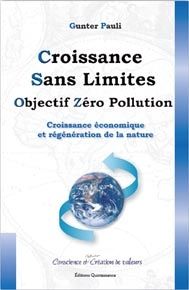 Croissance sans limites / Objectif zéro pollution - Croissance économique et régénération de la natu - Pauli Gunter