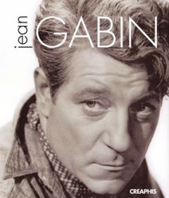 Jean Gabin. La traversée d'un siècle - Glâtre Patrick - Millot Olivier