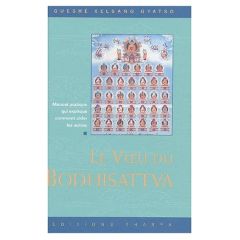 Le voeu du Bodhisattva. Manuel pratique qui explique comment aider les autres - Gyatso Guéshé Kelsang