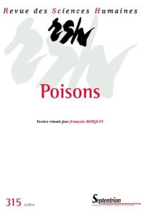 Revue des Sciences Humaines N° 315, 3/2014 : Poisons - Berquin François