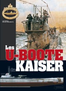 Les U-boote du Kaiser - Dallies-Labourdette Jean-Philippe