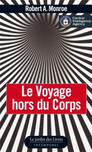 Le Voyage hors du corps. Les techniques de projection du corps astral - Monroe Robert A. - Drouot Patrick