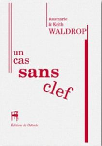 Un cas sans clef - Waldrop Rosmarie - Waldrop Keith