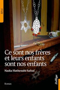 Ce sont nos frères et leurs enfants sont nos enfants - Hathroubi-Safsaf Nadia