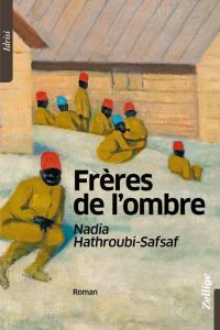 Frères de l'ombre - Hathroubi-Safsaf Nadia