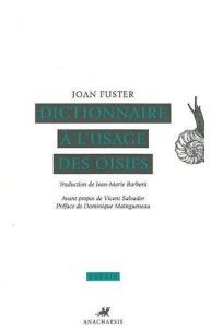 Dictionnaire à l'usage des oisifs - Fuster Joan - Barbera Jean-Marie - Maingueneau Dom