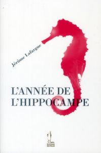 L'année de l'hippocampe - Lafargue Jérôme